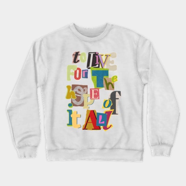 to live for the hope of it all Crewneck Sweatshirt by canderson13